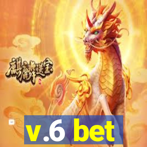 v.6 bet