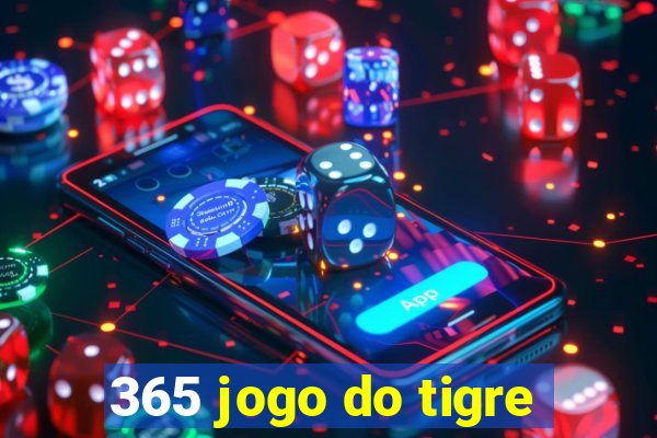 365 jogo do tigre