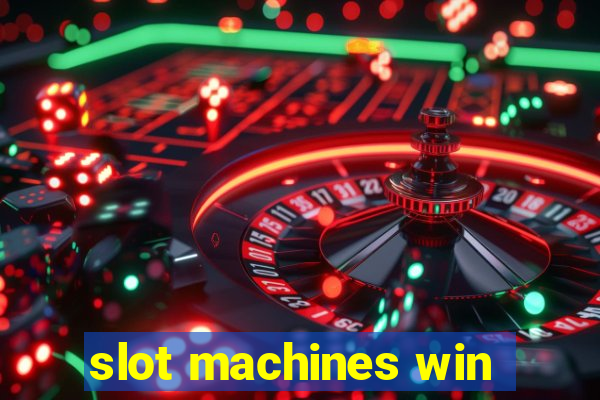 slot machines win