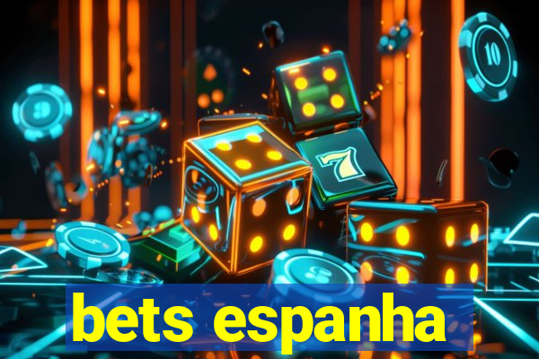 bets espanha