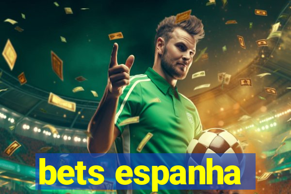 bets espanha