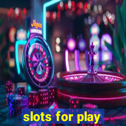 slots for play