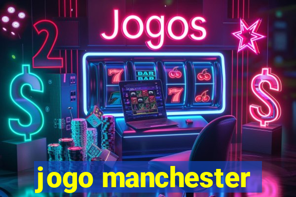 jogo manchester