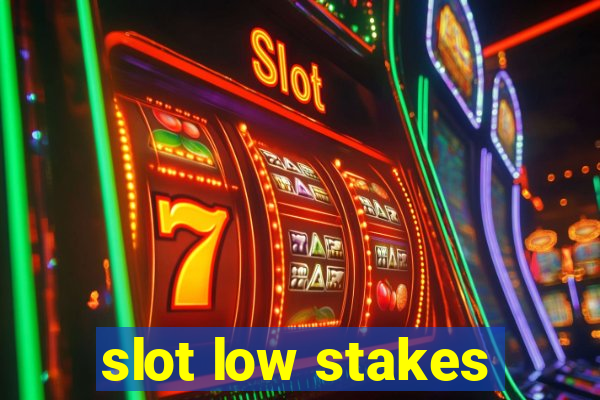 slot low stakes