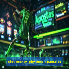 slot monty phytons spamalot