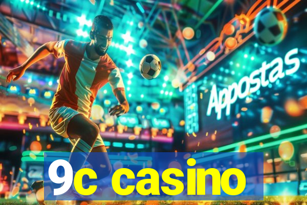 9c casino