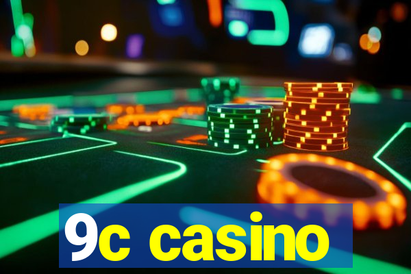 9c casino