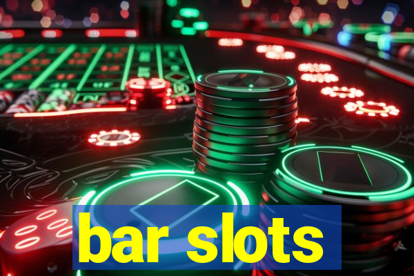 bar slots