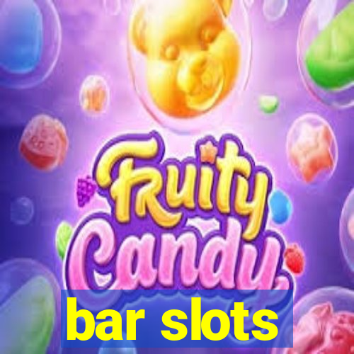 bar slots