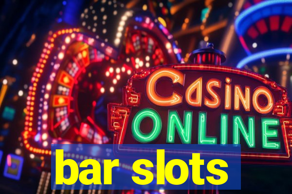 bar slots