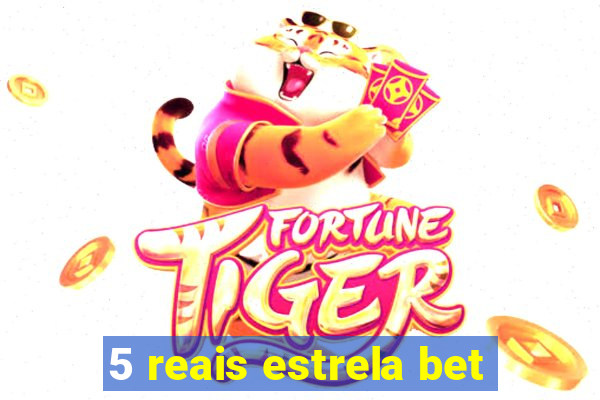 5 reais estrela bet