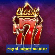 royal super master