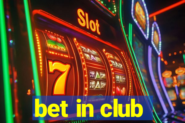 bet in club