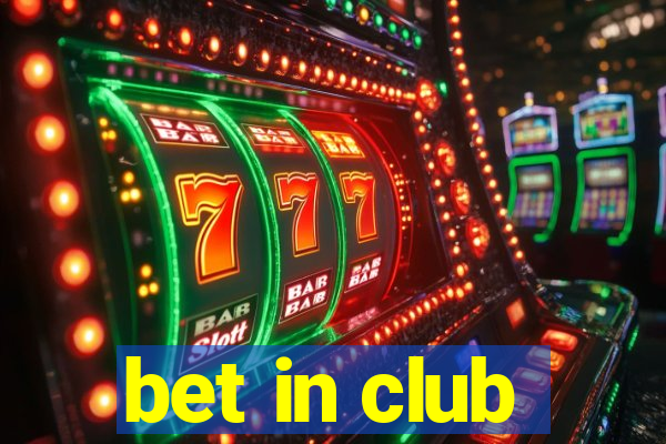 bet in club