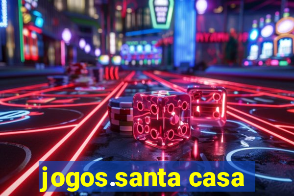 jogos.santa casa