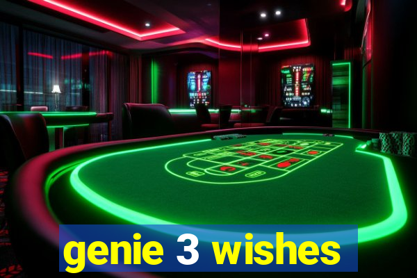 genie 3 wishes