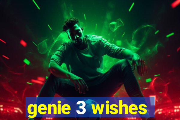 genie 3 wishes