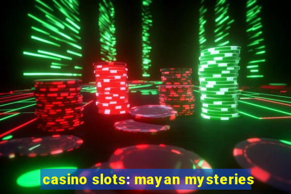 casino slots: mayan mysteries