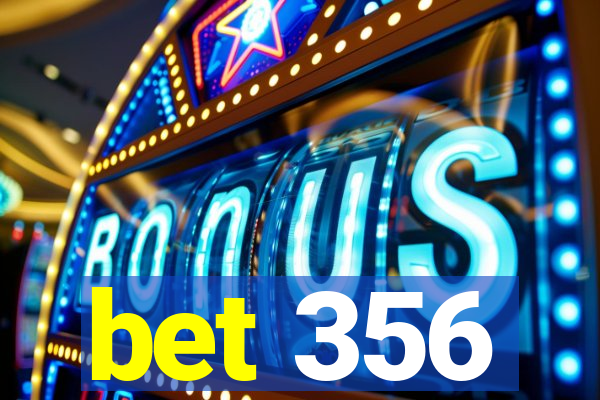 bet 356