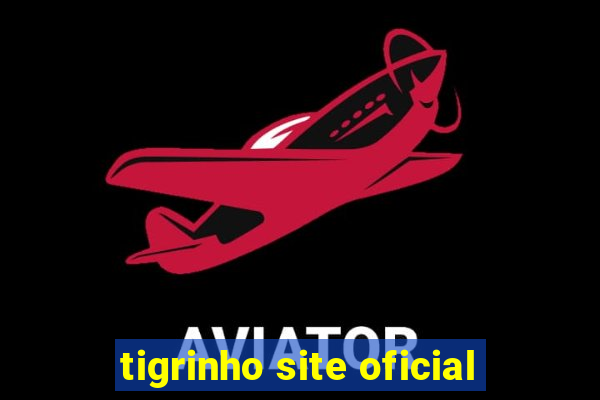 tigrinho site oficial