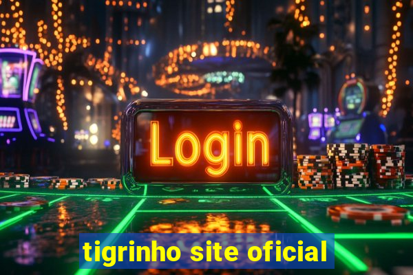 tigrinho site oficial