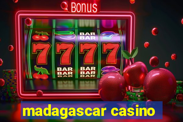 madagascar casino