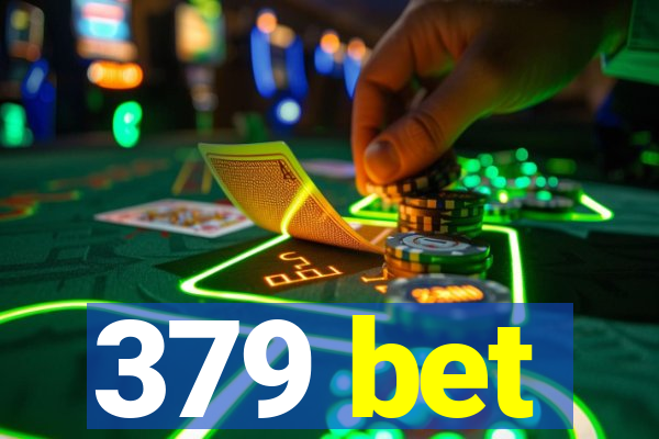 379 bet