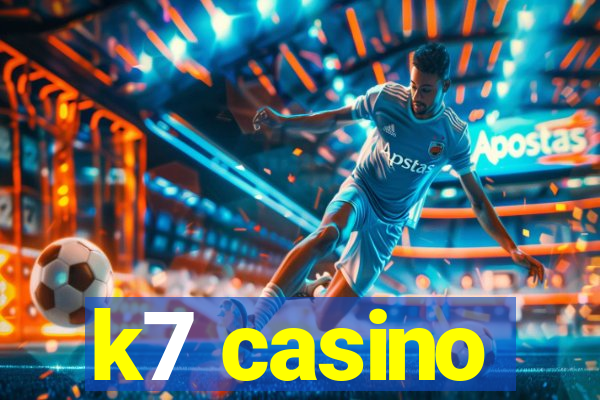 k7 casino