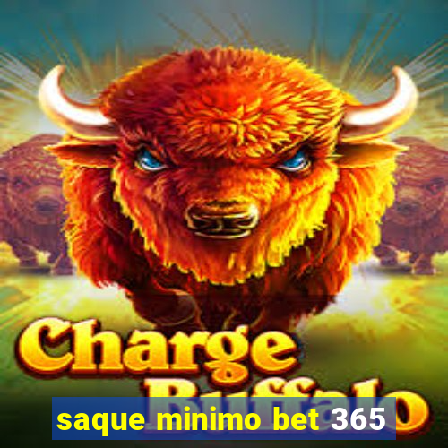 saque minimo bet 365