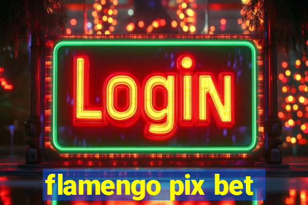 flamengo pix bet