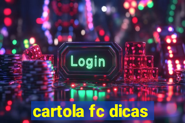 cartola fc dicas