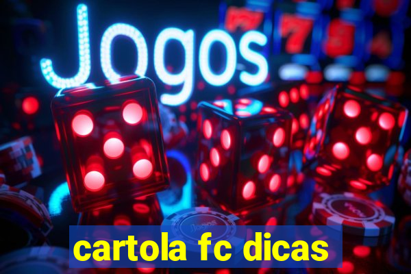 cartola fc dicas