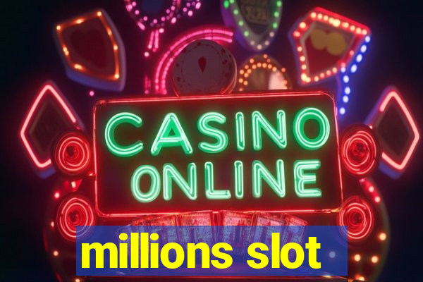 millions slot