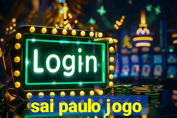 sai paulo jogo