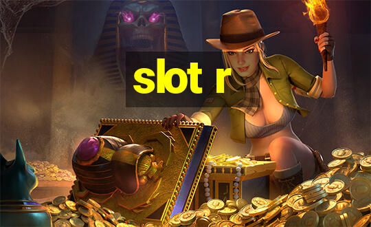 slot r