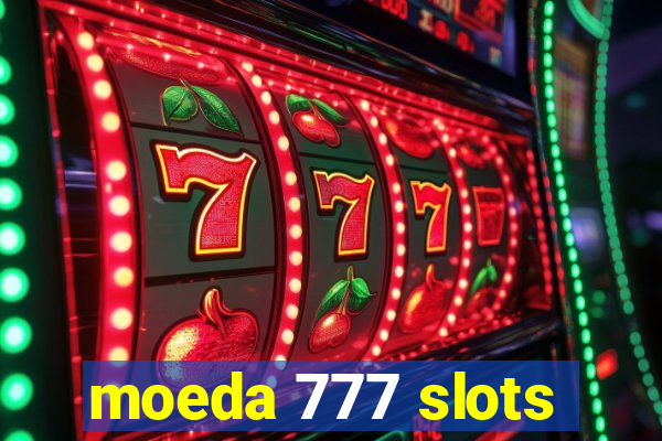 moeda 777 slots