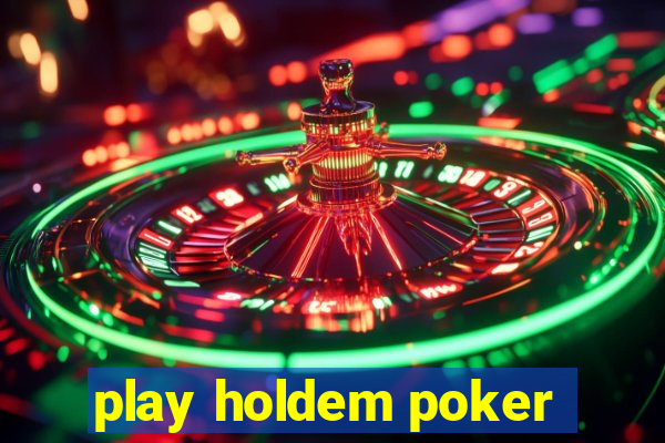 play holdem poker