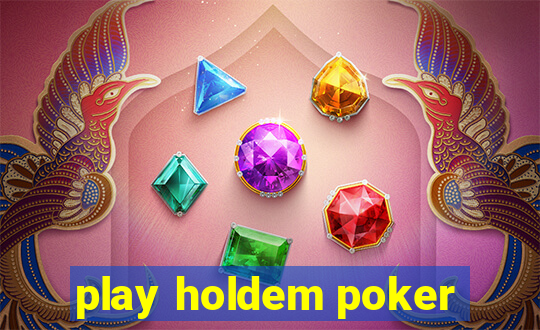 play holdem poker