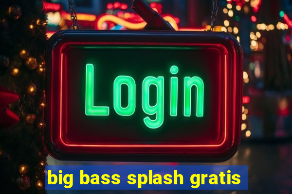 big bass splash gratis