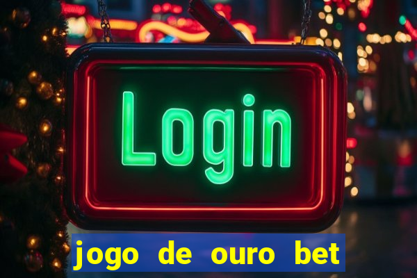 jogo de ouro bet reclame aqui