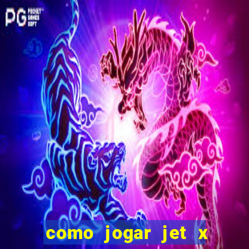 como jogar jet x no celular