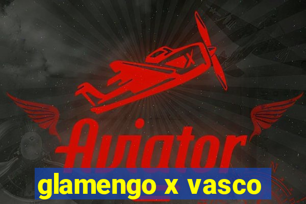 glamengo x vasco