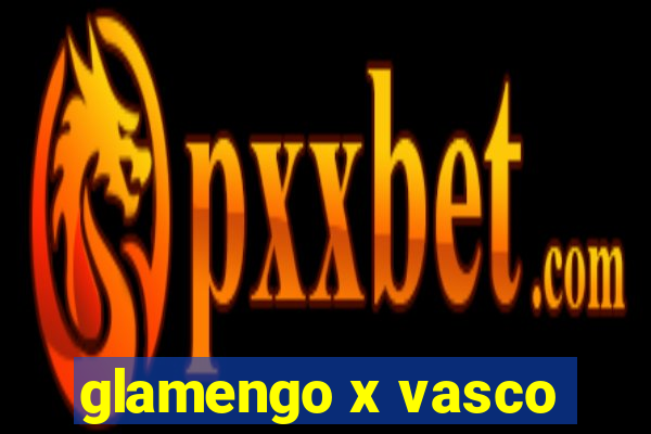 glamengo x vasco