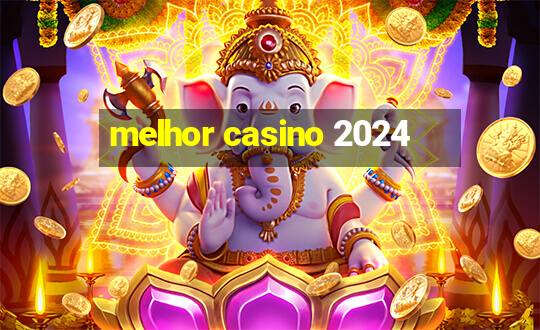 melhor casino 2024