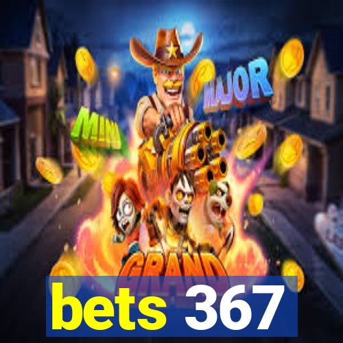 bets 367