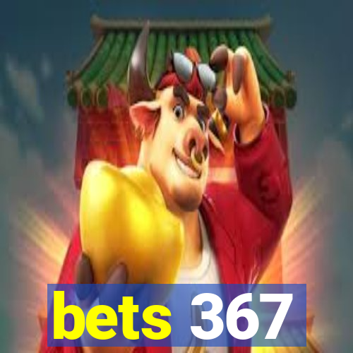 bets 367