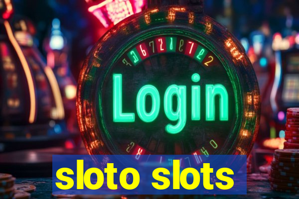 sloto slots