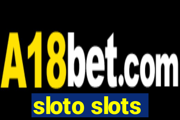 sloto slots