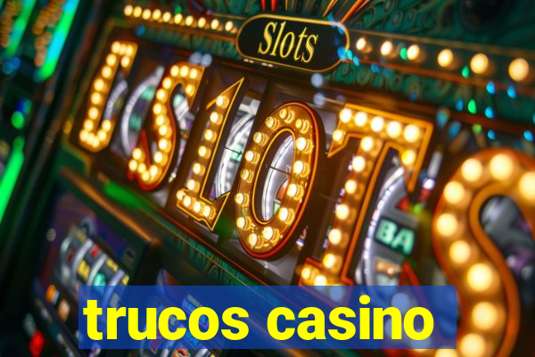 trucos casino