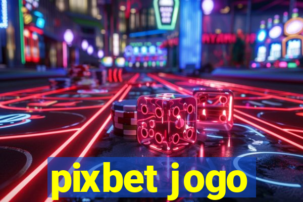 pixbet jogo